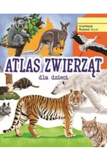 Atlas zwierz�t dla dzieci - Jacek Twardowski