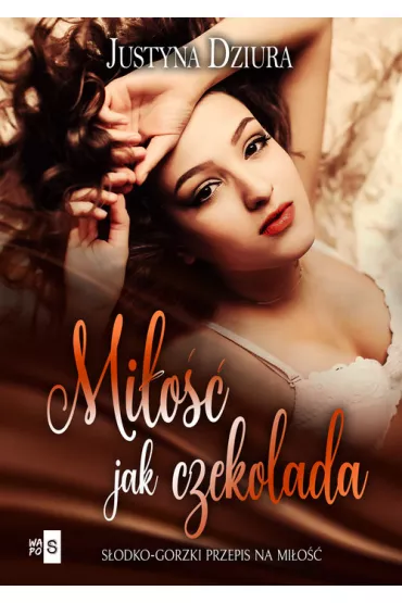 Mi�o�� jak czekolada - Justyna  Dziura