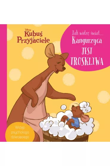 Jak widz� �wiat... Kangurzyca jest troskliwa. Disney Kubu� i Przyjaciele - Aleksandra G�rska