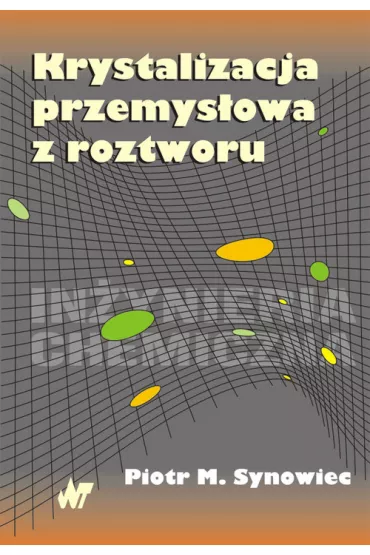 Krystalizacja przemys�owa z roztworu - Piotr M. Synowiec