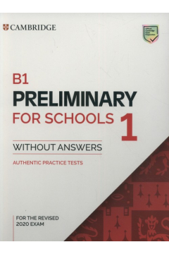 B1 Preliminary for Schools 1 without answers. Authentic Practice Tests