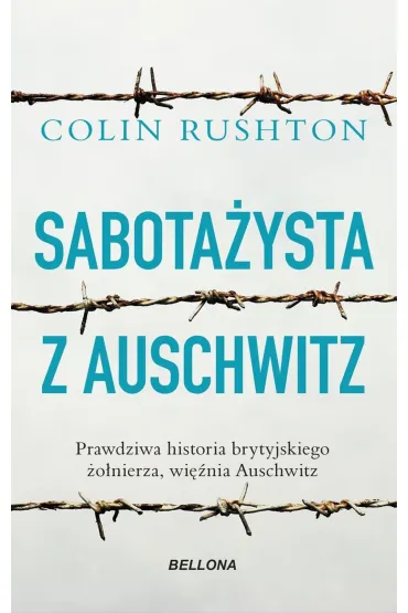 Sabota�ysta z Auschwitz - Colin Rushton