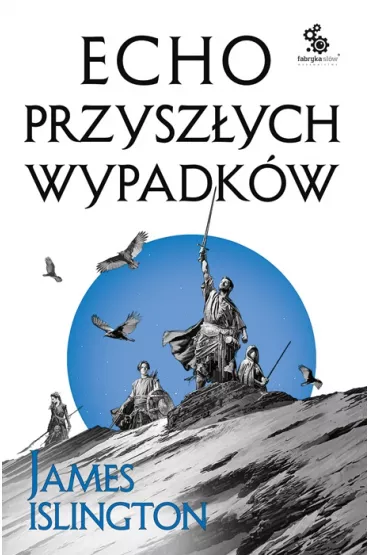 Echo przysz�ych wypadk�w. Trylogia Licaniusa. Tom 2 - James Islington