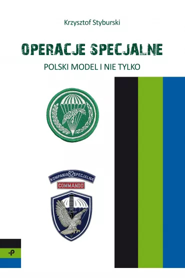 Operacje specjalne. Polski model i nie tylko - Krzysztof  Styburski