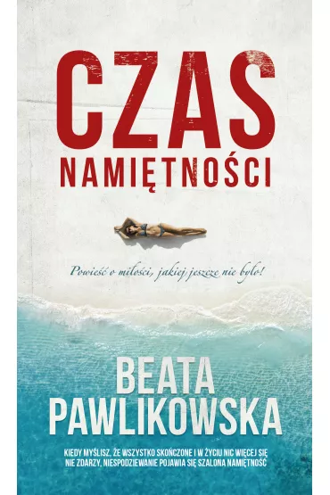 Czas nami�tno�ci - Beata Pawlikowska