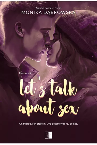 Let's Talk About Sex. Emotions. Tom 1 - Monika  D�browska