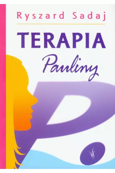 Terapia Pauliny P. - Ryszard Sadaj