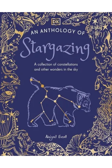 An Anthology of Stargazing. A Collection of Stars and Constellations