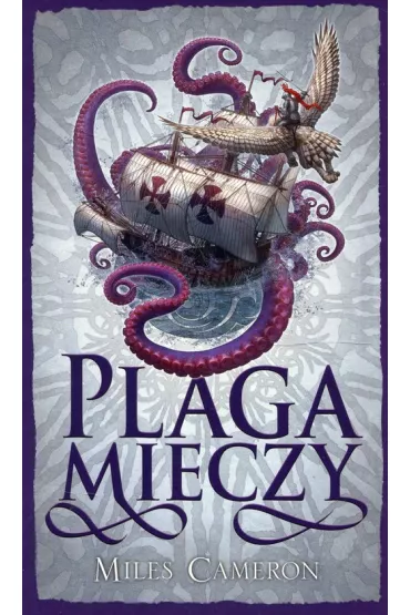 Plaga mieczy. Syn Zdrajcy. Tom 4 - Miles Cameron