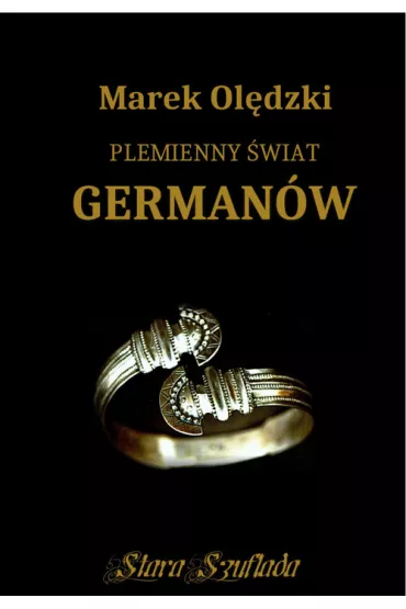 Plemienny �wiat German�w - Marek Ol�dzki