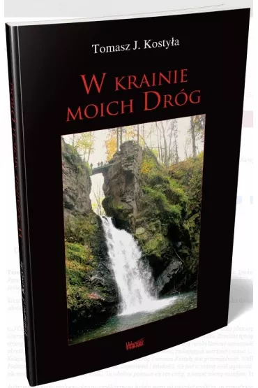 W krainie moich dr�g - Tomasz J. Kosty�a