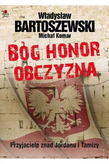 B�g, honor, obczyzna - Micha� Komar, W�adys�aw Bartoszewski