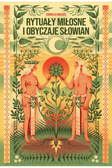 Rytua�y mi�osne i obyczaje S�owian - Kornelia  Kwajzer