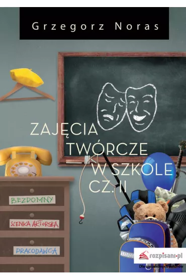 Zaj�cia tw�rcze w szkole. Cz�� II - Grzegorz Noras