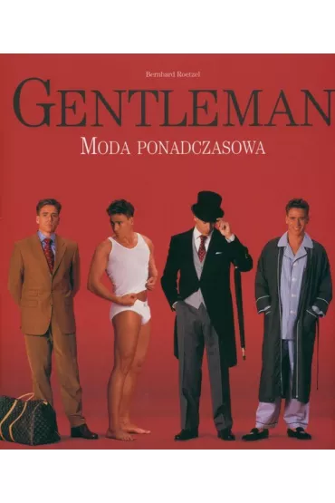 Gentleman Moda ponadczasowa - Roetzel Bernhard