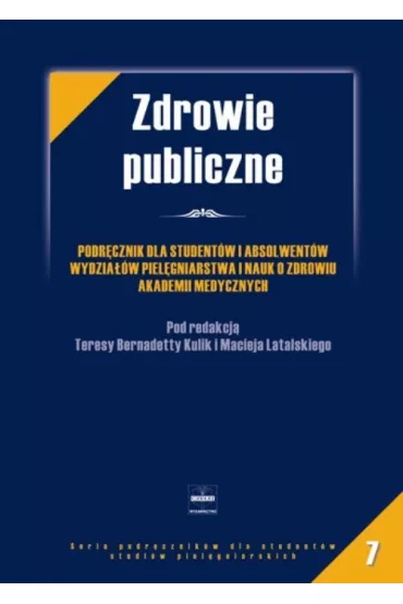 Zdrowie publiczne - Teresa Bernadetta Kulik, Maciej R. Latalski