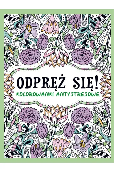 Odpr� si�! Kolorowanki antystresowe