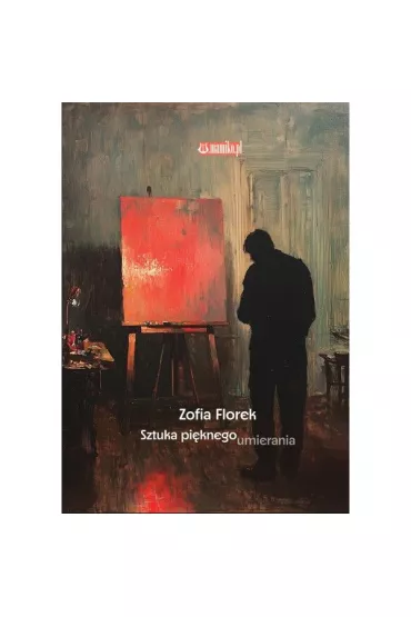 Sztuka pi�knego umierania - Zofia Florek