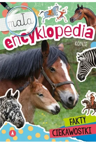 Ma�a encyklopedia. Konie - Monika  �lizowska