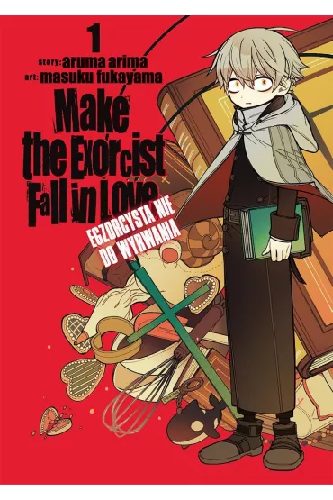 Make The Exorcist Fall in Love. Egzorcysta nie do wyrwania. Tom 1 - Aruma Arima, Masuku Fukayama