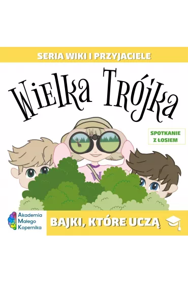 Wiki i przyjaciele. Wielka Tr�jka. Spotkanie z �osiem