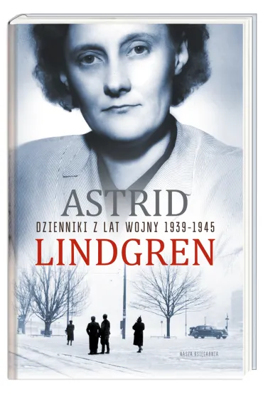 Dzienniki z lat wojny 1939-1945 - Astrid Lindgren