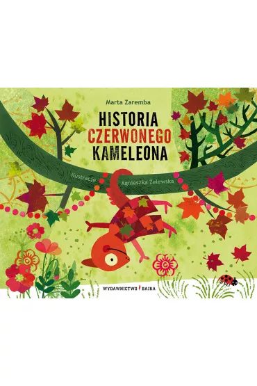 Historia czerwonego kameleona - Agnieszka �elewska, Marta  Zaremba