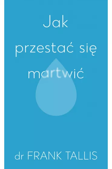 Jak przesta si martwi - Frank Tallis