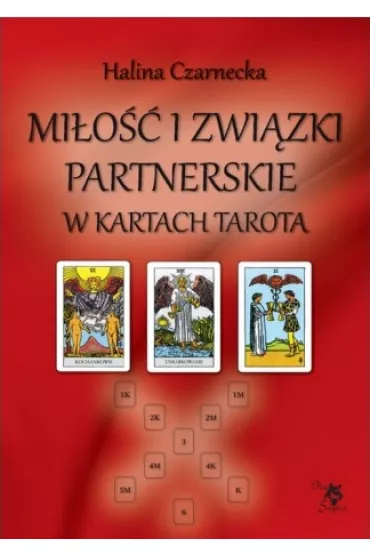 Mi�o�� i zwi�zki partnerskie w kartach tarota - Halina Czarnecka