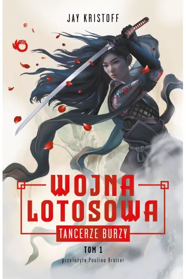 Tancerze burzy. Wojna Lotosowa. Tom 1 - Jay Kristoff