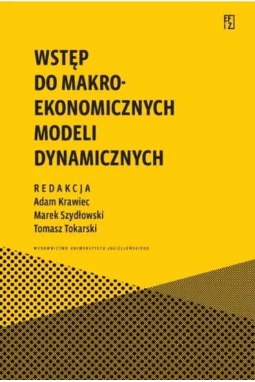 Wst�p do makroekonomicznych modeli dynamicznych. Ekonomia, Finanse i Zarz�dzanie