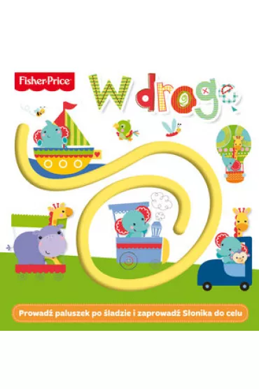 Fisher Price. W drog�