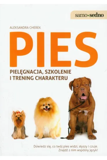 Samo Sedno - Pies Piel�gnacja, szkolenie i trening charakteru - Aleksandra Cherek
