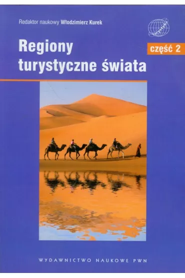 Regiony turystyczne �wiata. Cz�� 2 - W�odzimierz Kurek