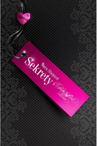 Pretty Little Liars. Tom 4.5. Sekrety - Sara Shepard