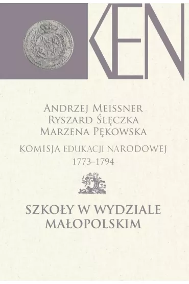 Komisja Edukacji Narodowej 1773-1794 T.6 - Andrzej Meissner, Marzena P�kowska, Ryszard  �l�czka