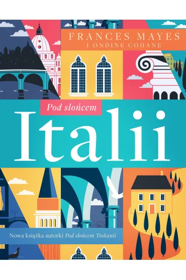 Pod s�o�cem Italii - Frances Mayes, Ondine Cohane