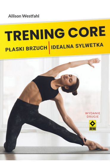 Trening CORE Płaski brzuch, idealna sylwetka 