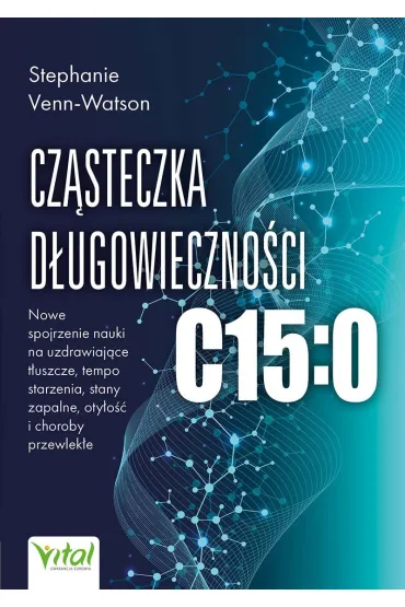Cz�steczka d�ugowieczno�ci C15:0 - Stephanie  Venn-Watson