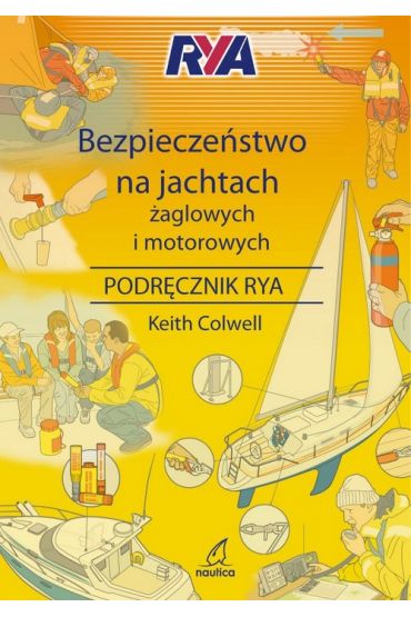 Bezpieczeństwo na jachtach żaglowych i motorowych Podręcznik RYA