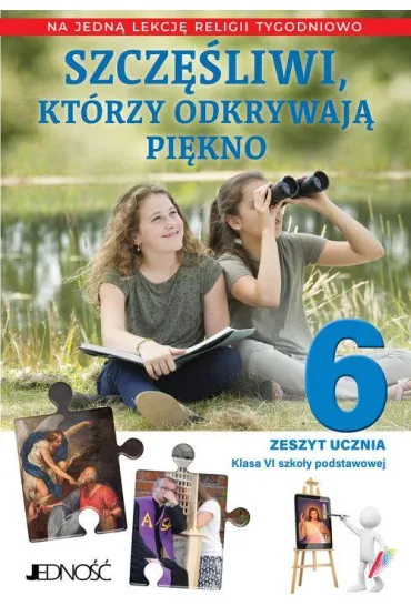 Pakiet Szcz�liwi, kt�rzy odkrywaj� pi�kno. Podr�cznik i Zeszyt ucznia do religii dla klasy 6 szko�y podstawowej - El�bieta Kondrak, Krzysztof Mielnicki, A. S�torek