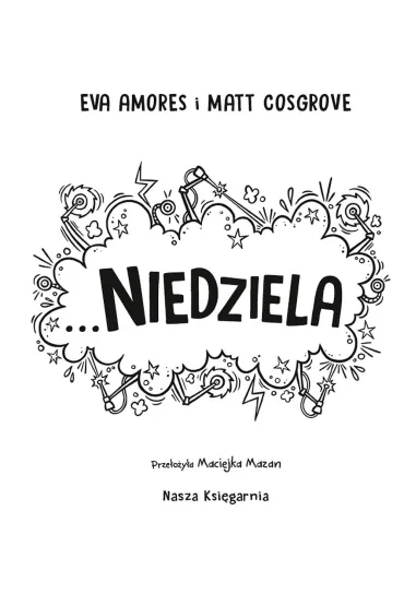Niedziela. Najgorszy tydzie� �ycia - Eva  Amores, Matt Cosgrove