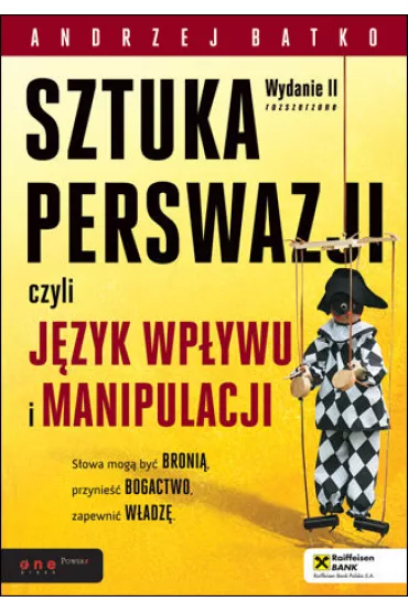 SZTUKA PERSWAZJI, czyli j�zyk wp�ywu i manipulacji - Andrzej Batko