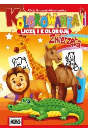 Kolorowanka. Licz� i koloruj� - Zwierz�ta - Alicja  Groszek-Abramowicz