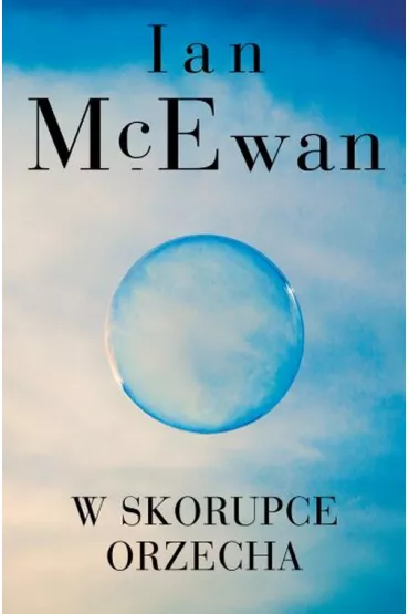 W skorupce orzecha - Ian McEwan