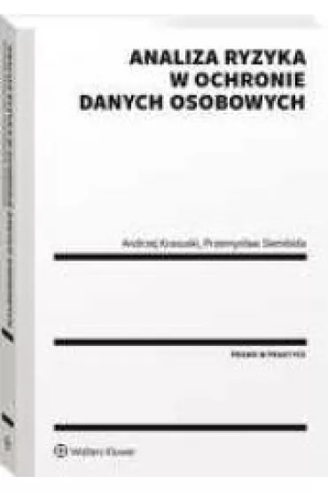 Analiza ryzyka w ochronie danych osobowych - Andrzej Krasuski, Przemys�aw  Siembida