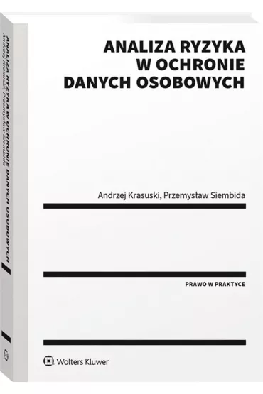 Analiza ryzyka w ochronie danych osobowych - Andrzej Krasuski, Przemys�aw  Siembida
