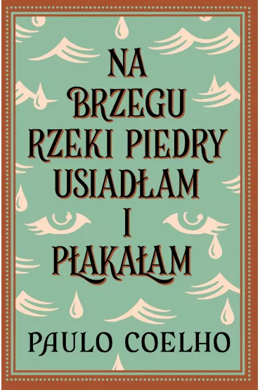 eBook Na brzegu rzeki Piedry usiad�am i p�aka�am mobi epub - Paulo Coelho