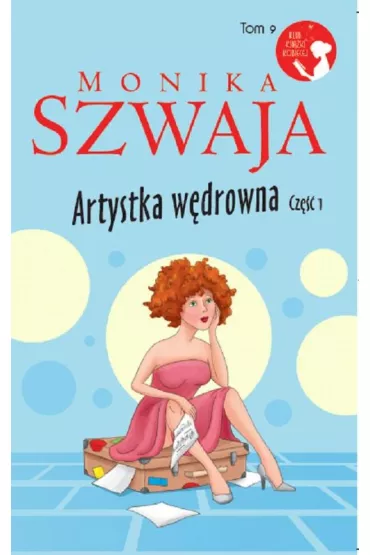 Artystka w�drowna. Cz�� 1 i 2 - Monika Szwaja