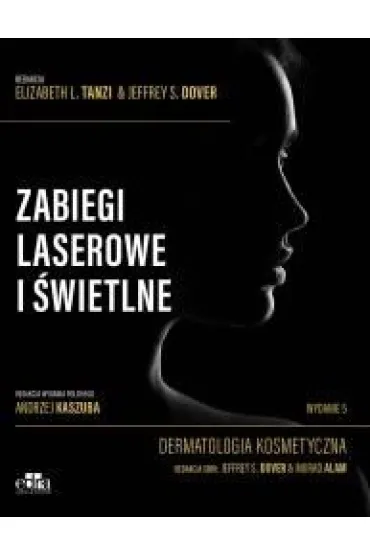 Zabiegi laserowe i �wietlne. Dermatologia kosmetyczna - J s Dover